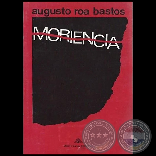 MORIENCIA - 1ª EDICIÓN - Autor: AUGUSTO ROA BASTOS - Año 1969